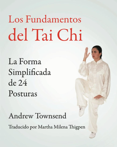 Libro: Los Fundamentos Del Tai Chi: La Forma Simplificada De