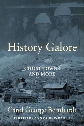 History Galore, De Carol George Bernhardt. Editorial Outskirts Press, Tapa Blanda En Inglés