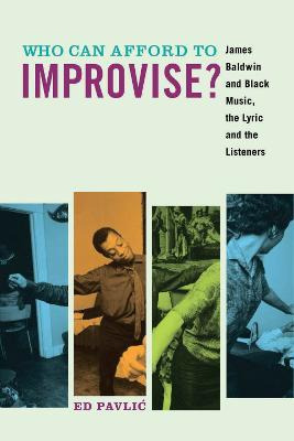 Libro Who Can Afford To Improvise? : James Baldwin And Bl...