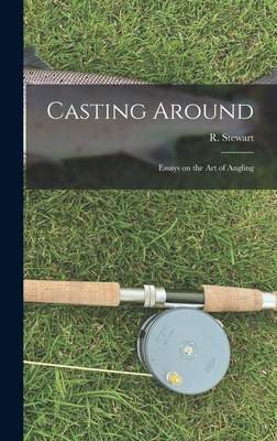 Libro Casting Around; Essays On The Art Of Angling - Stew...