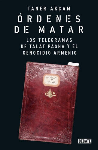 Libro Ordenes De Matar - Akçam, Taner