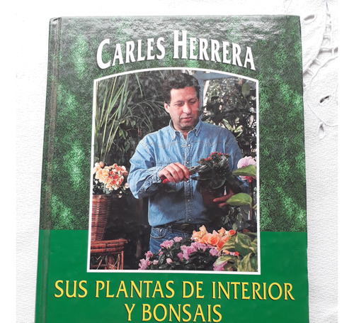 Sus Plantas De Interior Y Bonsais - Carles Herrera