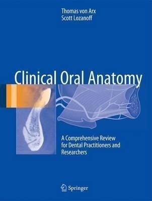 Clinical Oral Anatomy - Thomas Von Arx