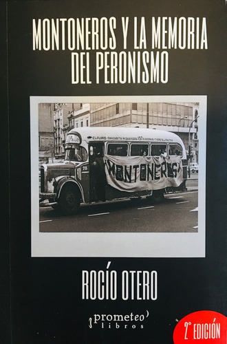 Montoneros Y La Memoria Del Peronismo, De Rocío Otero. Editorial Prometeo En Español