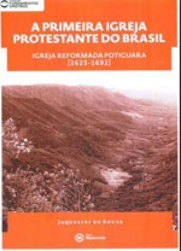 Primeira Igreja Protestante Do Brasil, A, De Souza, Jaquelini De. Editora Mackenzie, Capa Mole, Edição 1ª Edição - 2013 Em Português