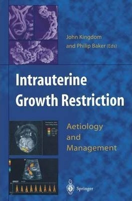 Intrauterine Growth Restriction - John C.p. Kingdom (pape...