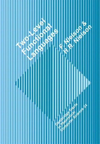 Cambridge Tracts In Theoretical Computer Science: Two-level Functional Languages Series Number 34, De Flemming Nielson. Editorial Cambridge University Press, Tapa Blanda En Inglés