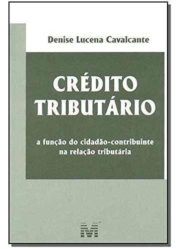 Libro Credito Tributário 1 Ed 2004 De Denise L. Cavalcante M