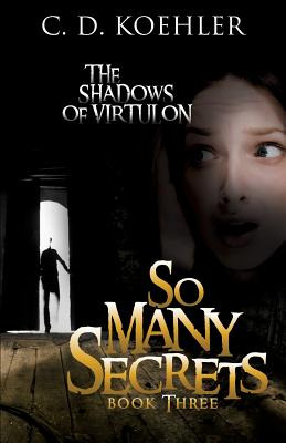 Libro So Many Secrets: The Shadows Of Virtulon Book Three...