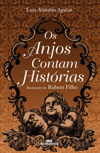 Os anjos contam histórias, de Aguiar, Luiz Antonio. Série Aventuras da história Editora Melhoramentos Ltda., capa mole em português, 2012