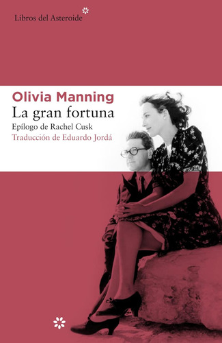 La Gran Fortuna: 235 (libros Del Asteroide) / Olivia Manning