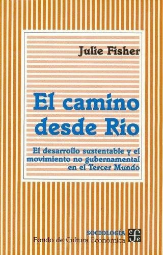 Camino Desde Rio, El, de Fisher, Julie. Editorial FONDO DE CULT.ECON.MEXICO en español
