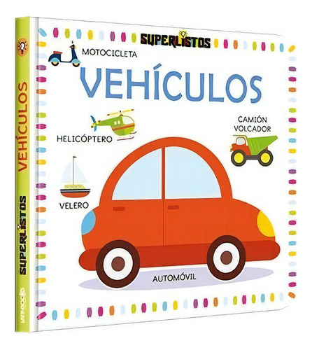Superlistos: Vehiculos, Editorial Latinbooks, Tapa Blanda, Edición - 1  Español.