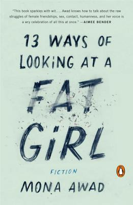 Libro 13 Ways Of Looking At A Fat Girl: Fiction - Awad, M...