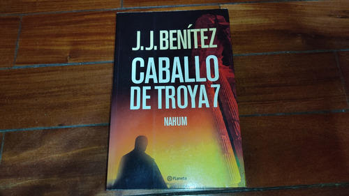 Caballo De Troya 7- J.j. Benitez- Planeta- Usado Como Nuevo