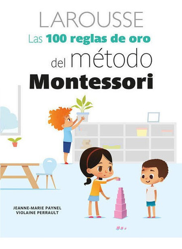 Libro Montessori Reglas De Oro Guia Practica Para El Metodo