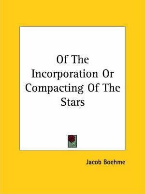 Of The Incorporation Or Compacting Of The Stars - Jacob B...