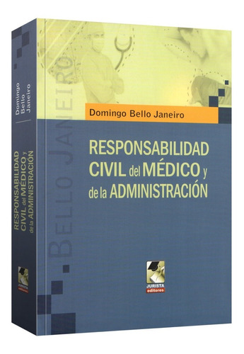 Responsabilidad Civil Del Médico Y De La Administración