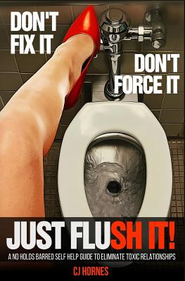 Libro Don't Fix It! Don't Force It! Just Flush-it!: A No ...