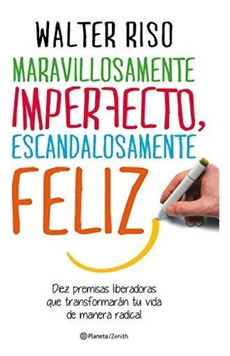 Maravillosamente Imperfecto, Escandalosamente Feliz: Diez Pr