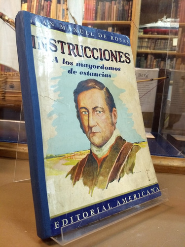 Instrucciones A Los Mayordomos De Estancias, J. M. Rosas