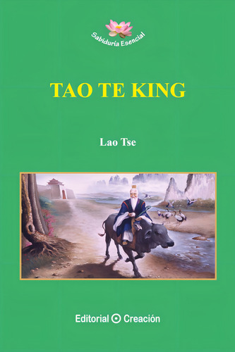 Tao Te King, de TSE, LAO. Editorial EDITORIAL CREACIÓN, tapa blanda en español, 2012