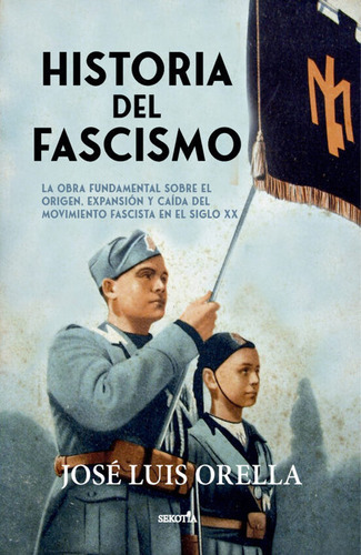 Libro Historia Del Fascismo - Orella Martinez,jose Luis
