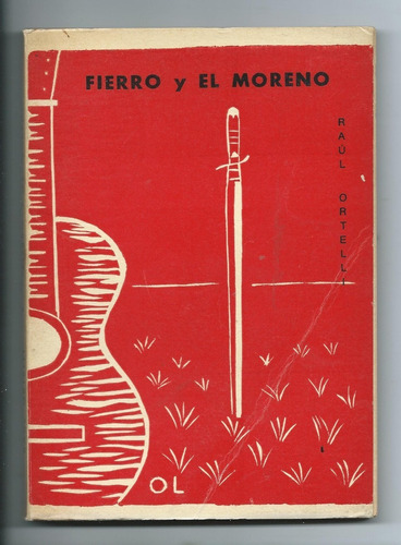 Fierro Y El Moreno Raul Ortelli Dedicado 1969