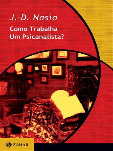 Como Trabalha Um Psicanalista?