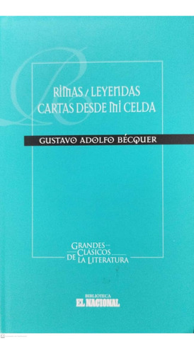 Rimas, Leyendas Cartas Desde Mi Celda. Gustavo A. Bécquer.