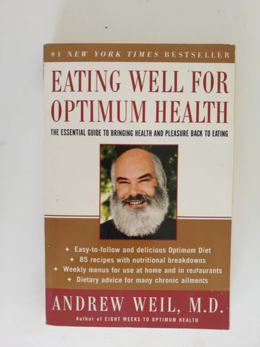 Eating Well For Optimum Health - Andrew Well, M.d.