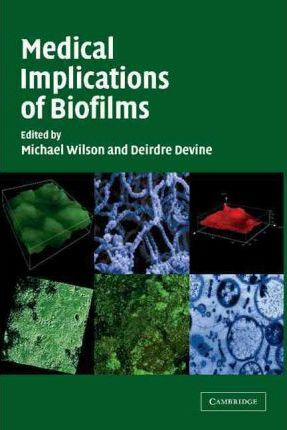 Libro Medical Implications Of Biofilms - Michael Wilson