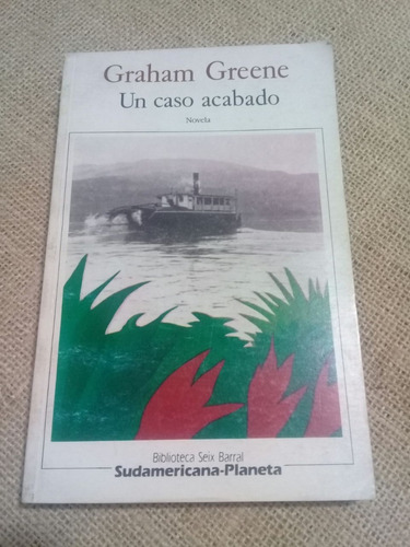 Graham Greene / Un Caso Acabado