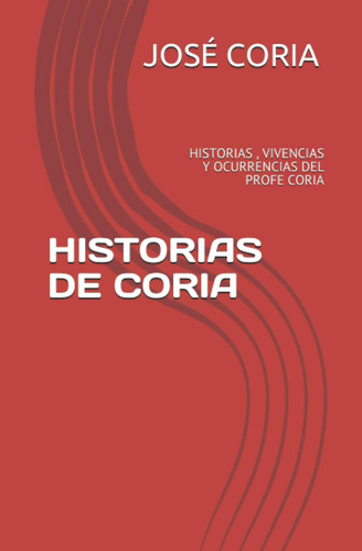 Libro: Historias De Coria: Historias , Vivencias Y Ocurrenci