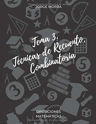 Tema 3. Técnicas De Recuento. Combinatoria (oposiciones Mate