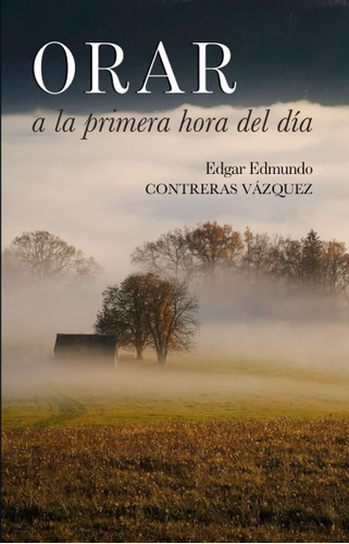Libro Orar A La Primera Hora Del Día (spanish Edition)