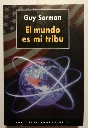 El Mundo Es Mi Tribu - Guy Sorman - Andrés Bello - 1998