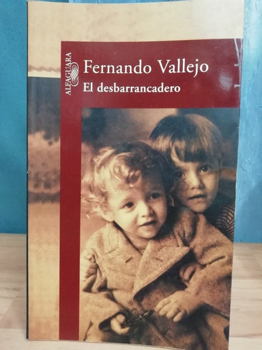 El Desbarrancadero/ Fernando Vallejo 