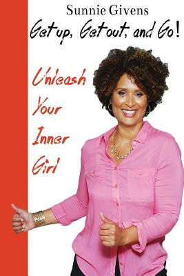 Libro Get Up, Get Out, And Go!: Unleash Your Inner Girl -...