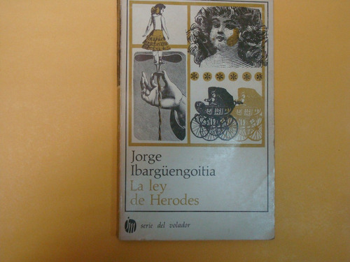 Jorge Ibargüengoitia, La Ley De Herodes, 7ª. Edición,  Joaqu