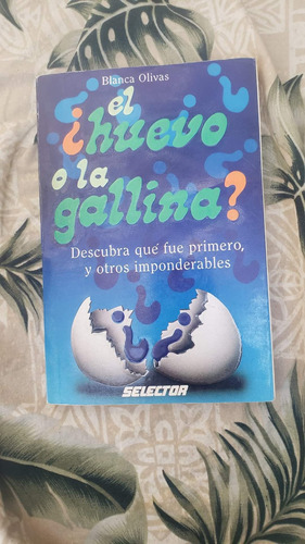 Libro El Huevo O La Gallina Blanca Olivas Selector 