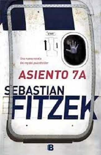 Asiento 7a - Sebastian Fitzek - Ediciones B