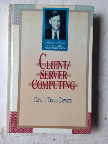 Client/server Computing (tapa Dura) Dawna Travis Dewire