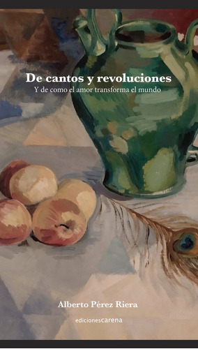 Libro De Cantos Y Revoluciones - Perez Riera, Alberto