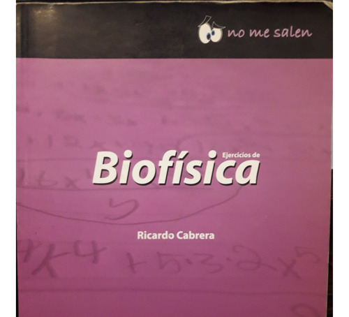 Ejercicios De Biofísica No Me Salen - Ricardo Cabrera