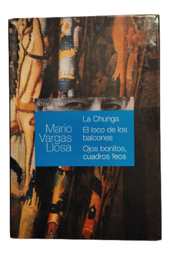 Libro La Chunga Loco De Balcones Y Ojos Bonitos Vargas Llosa