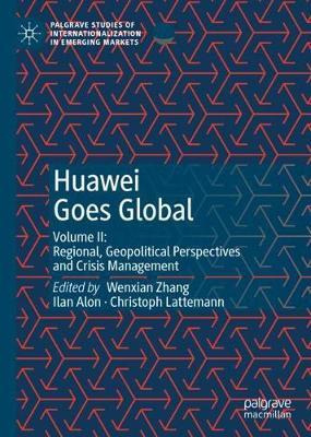 Libro Huawei Goes Global : Volume Ii: Regional, Geopoliti...
