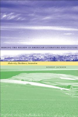 Seeking The Region In American Literature And Culture - R...