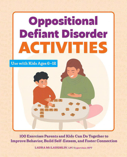 Oppositional Defiant Disorder Activities: 100 Exercises Parents And Kids Can Do Together To Impro..., De Mclaughlin, Laura. Editorial Rockridge Pr, Tapa Blanda En Inglés