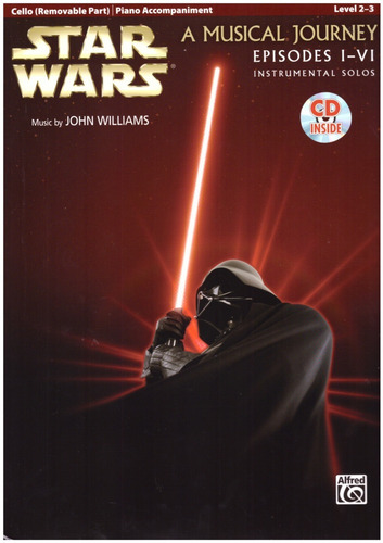 Star Wars: A Musical Journey Episodes I-vi For Cello & Piano